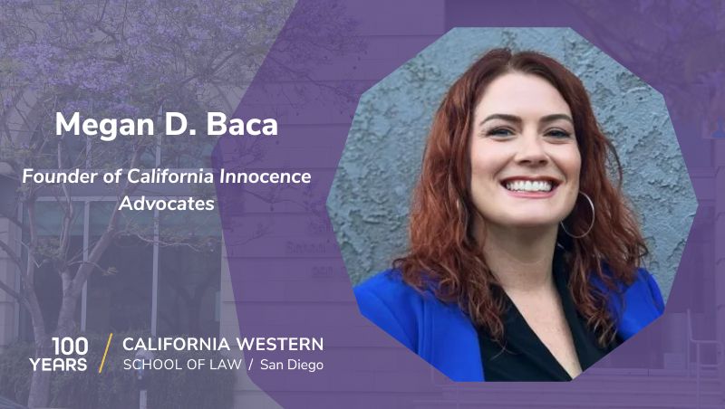 Megan D. Baca, Founder of California Innocence Advocates and Interim Director of CWSL's innocence program